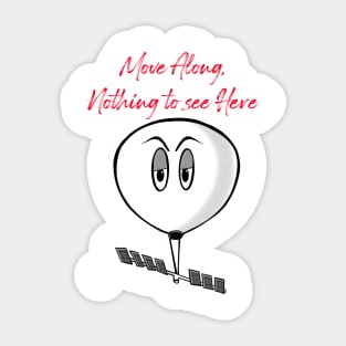 Spy Balloon - Move Along, Nothing to see here Sticker